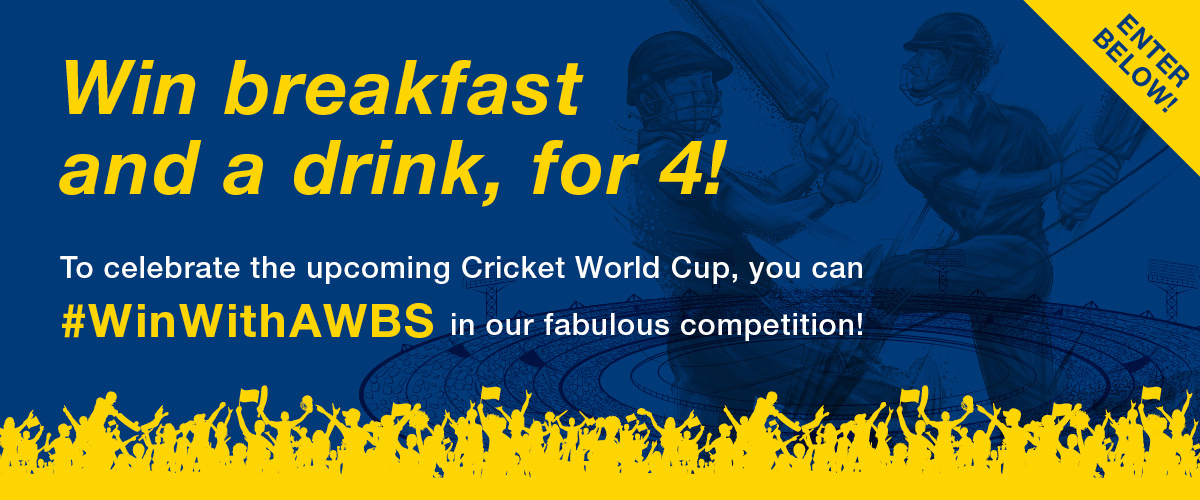 AWBS Cricket World Cup 2019 Competition. Win Breakfast For 4!